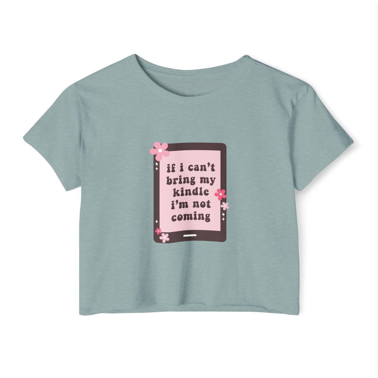 If I Can't Bring my Kindle, I'm Not Coming Crop Top
