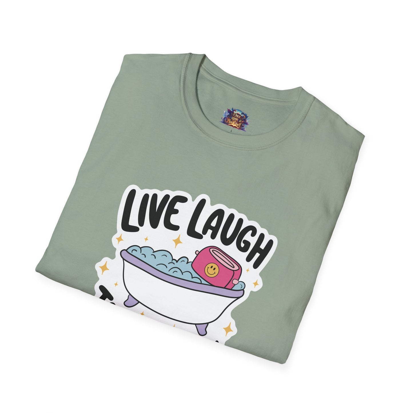 Live, Laugh, Toaster Bath T-Shirt