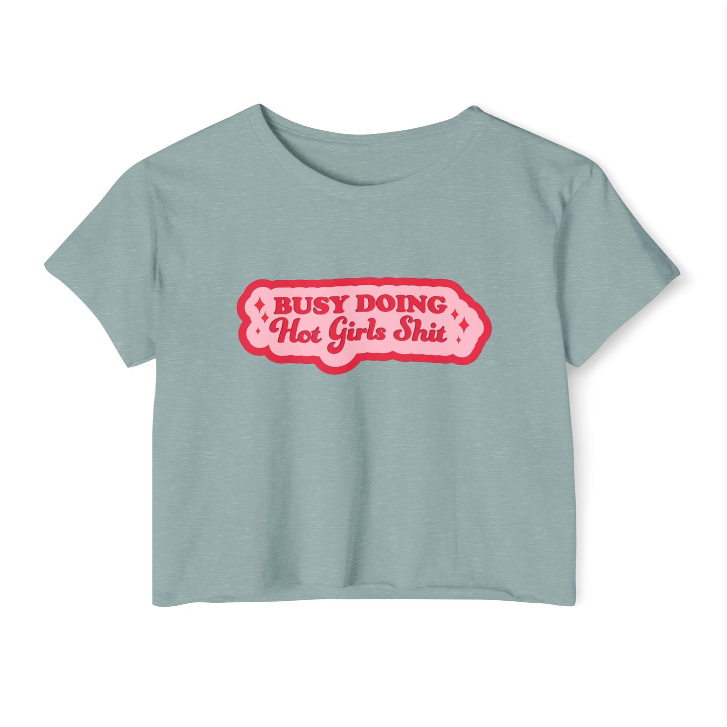 Busy Doing Hot Girl Shit Crop Top