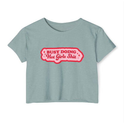 Busy Doing Hot Girl Shit Crop Top