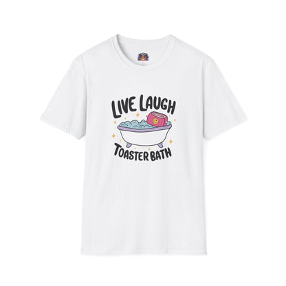 Live, Laugh, Toaster Bath T-Shirt