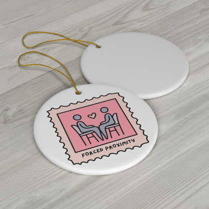 Forced Proximity Ceramic Ornament