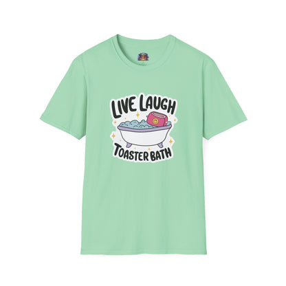 Live, Laugh, Toaster Bath T-Shirt